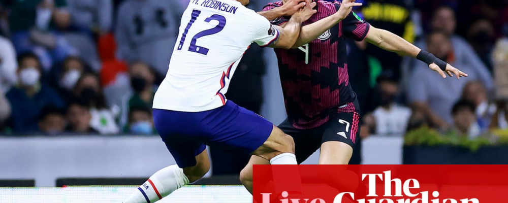 Mexico v USA: World Cup 2022 qualifying – live! – The Guardian