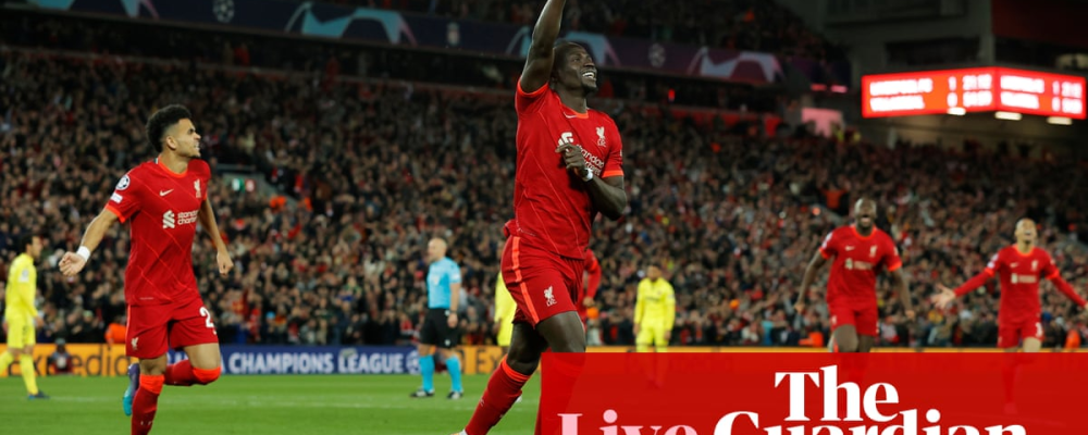 Liverpool v Villarreal: Champions League semi-final, first leg – live! – The Guardian