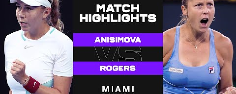 Amanda Anisimova vs. Shelby Rogers | 2022 Miami Round 1 | WTA Match Highlights – WTA