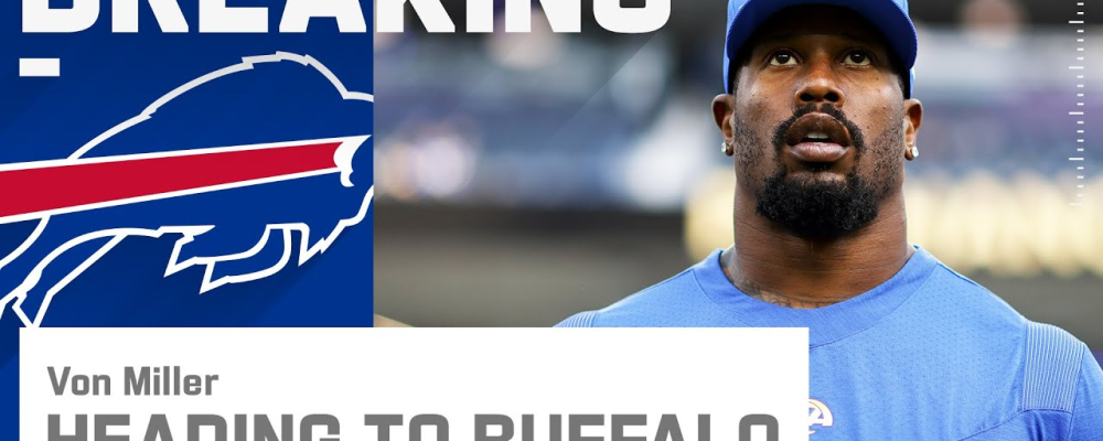 BREAKING: Von Miller signs with Bills for 6-yrs/$120M Contract – NFL